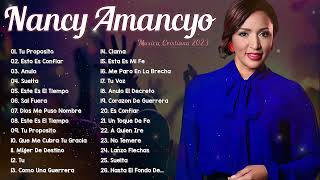 POPURRI NANCY AMANCIO : Arrebato, Tu voz, Cuando Oras, Anulo el Decreto ...