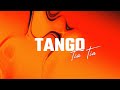 Tango  tia tia official lyric