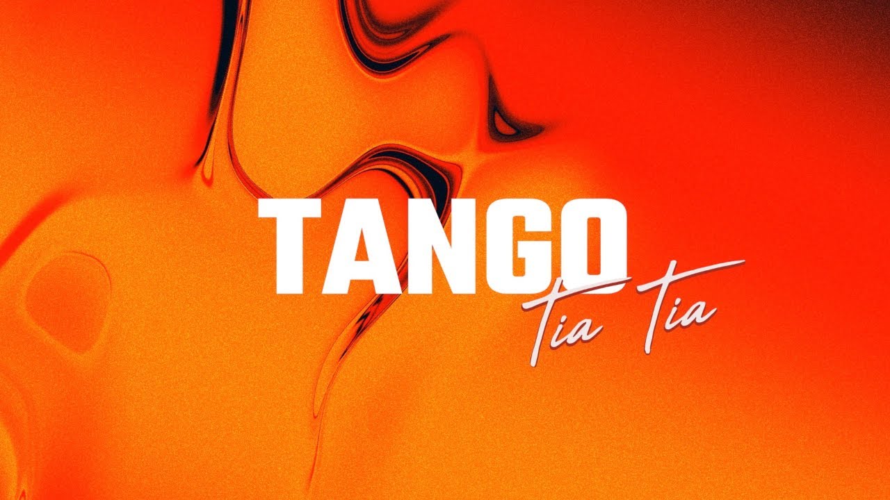 Tango   Tia Tia Official Lyric Video