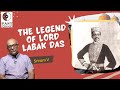 The legend of lord labakdas history times with historian v sriram