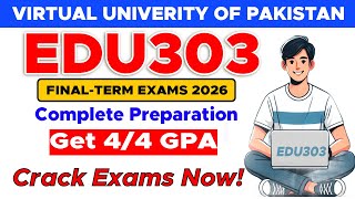 EDU303 Final Term Exams Preparation 2026 | Most Important MCQs | Lecture-Wise Complete Guide