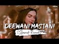 Deewani mastani  slowedreverb  shreya ghoshal  bajirao mastani  feeling aesthetic