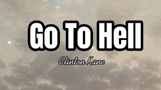 Video thumbnail of "Go To HeLL (Unreleased Song) by Clinton Kane"