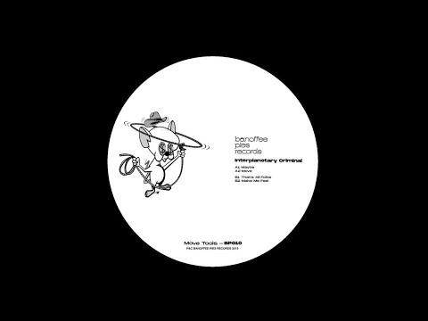 Interplanetary Criminal — PREMIERE: Interplanetary Criminal - Move [Banoffee Pies]