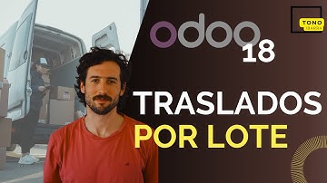 Traslados por Lote - Novedades en Odoo 18 Inventario - Cómo definir capacidad máxima de carga