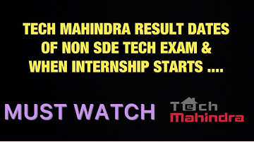 🔴 MUST WATCH 🔴 TECH MAHINDRA RESULT DATES - NON SDE TECH EXAM & WHEN INTERNSHIP STARTS
