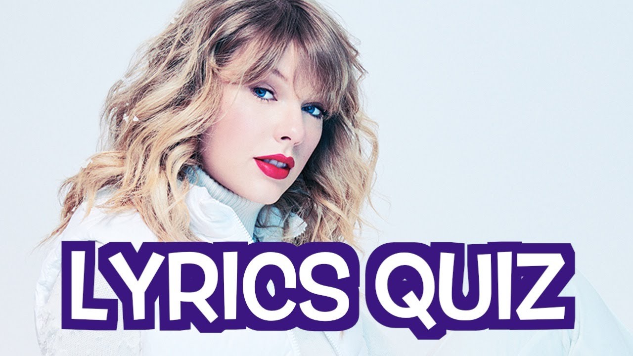Taylor Swift Lyrics Quiz YouTube