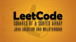 LeetCode Problem 977. Squares of a Sorted Array || Java Solution Walkthrough