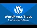 WordPress Tipp: Neue Customizer Funktionen