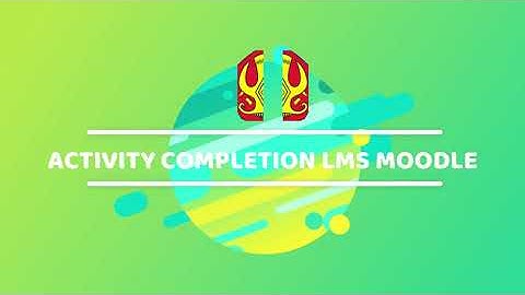 07 Activity Completion LMS Moodle