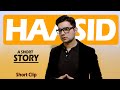 HAASID - A Short Story | Short Clip | by Syed Bakht