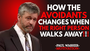 How the Avoidant Changes When the Right Person Walks Away | Paul Washer Motivational Speech"