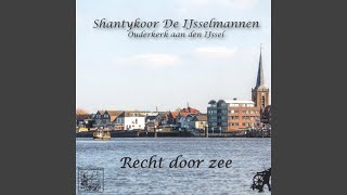 Video thumbnail of "Shantykoor De IJsselmannen - Down by the Dockyard Wall"