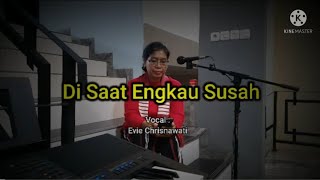 Di Saat Engkau Susah - Evie Chrisnawati - Cover  #rohani #kristen #kidung #pujian #klik129