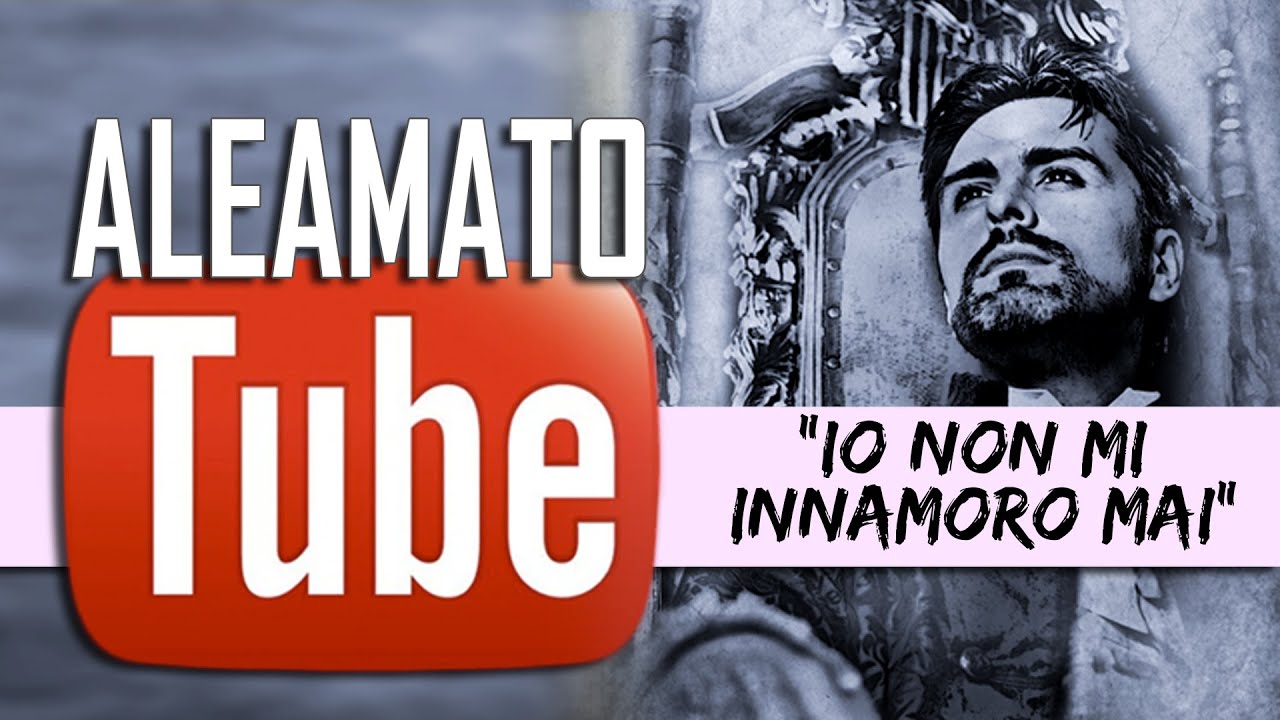 Io non mi innamoro mai Ale Amato YouTube