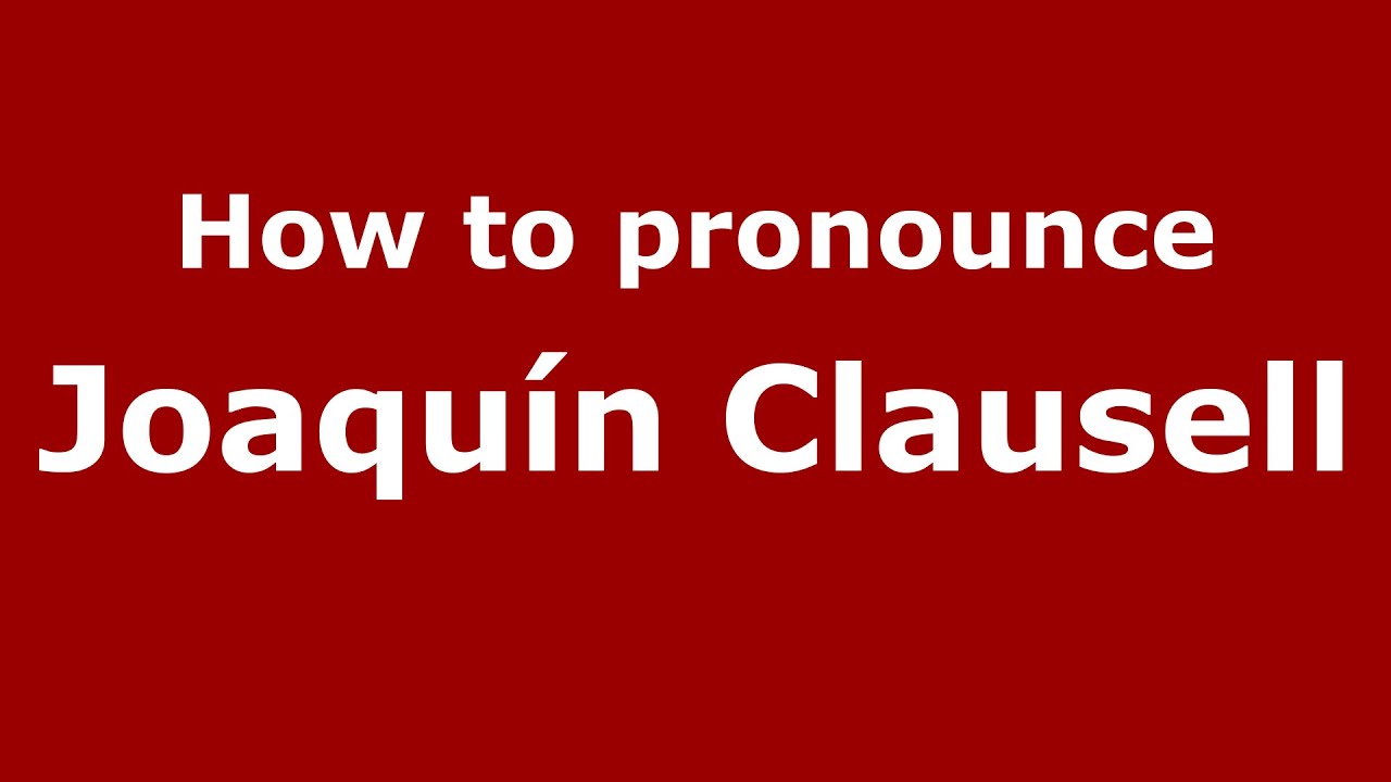 How to pronounce Joaquín Clausell (Mexico/Mexican Spanish) - PronounceNames.com