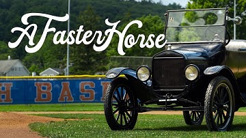 A Faster Horse: The Ford Model T