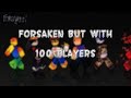 Playing forsaken modded but with 100 players! LIVE 🔴