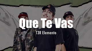 Miniatura de "[LETRA] T3R Elemento - Que Te Vas"