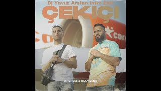 Kaan Deniz ft. Emil Rose - Cekici (Yavuz Arslan - Intro Edit)