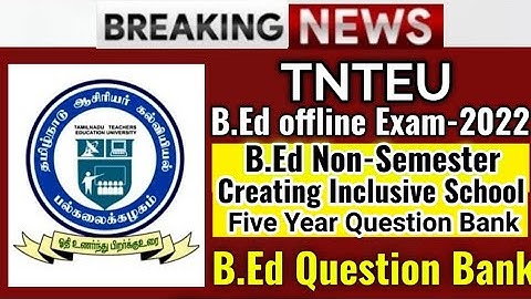 TNTEU B.Ed II YEAR NONSEMESTER EXAM-22 CREATING AN INCLUSIVE EDUCATION TNTEU FIVEYEARS QUESTIONBANK💯