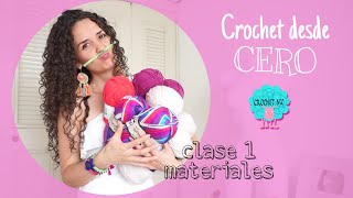 Crochet desde cero - clase 1 materiales