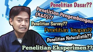 JENIS JENIS METODE PENELITIAN BERDASARKAN TUJUAN DAN KEILMIAHAN