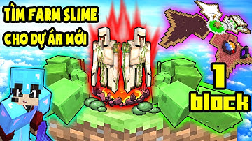 TÝ TIỀN TỈ - TÌM FARM SLIME CHUẨN BỊ CHO DỰ ÁN MỚI - SINH TỒN TRÊN 1 BLOCK- Minecraft One Block # 13