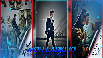 WOH LADKI JO Viral Video Edit Alight Motion XML || Trending Stutas Video XML 📄 ||#presetff #vairal