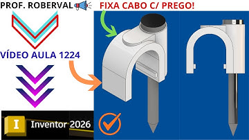 Aula 1224 - Modelamento do Fixa Cabo com Prego no Autodesk Inventor 2026