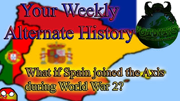 What if Spain joined the Axis during WW2? - [Your Weekly Alternate History | 17]