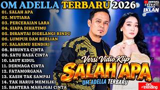 Om Adella Full Album Terbaru - Salah Apa - Mutiara - Perceraian Lara #adella