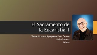 El Sacramento de la Eucaristía 1 - Audio