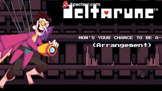 Deltarune Chapter 2 - NOWS YOUR CHANCE TO BE A- (Arrangement)