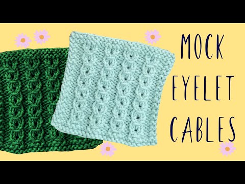 How to knit the mock eyelet cable stitch. No cable needle!