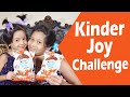 Kinder Joy Challenge | Funny Kids Challenges | Cute Sisters