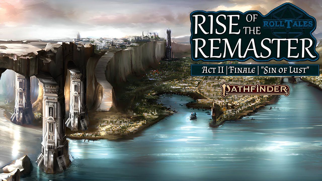 Sin of Lust | Rise of the Remaster, Act II Finale | RollTales | Pathfinder 2E