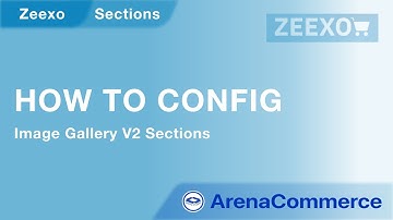 How to config Image Gallery V2 Sections - Arena Commerce