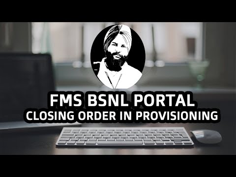 BSNL FMS PORTAL | CLOSING ORDER FROM PROVISIONING OPTION IN DASHBOARD