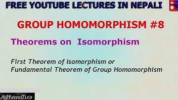 8# First Theorem of Isomorphism or Fundamental Theorem of Group Homomorphism