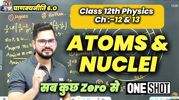 Class 12 Physics | Atoms & Nuclei | CBSE 2025 BOARD EXAM | Sachin sir