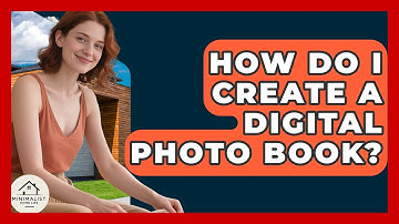 How Do I Create A Digital Photo Book? - Minimalist Home Life