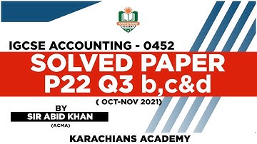 IGCSE Accounting - 0452 Solved Paper P22 Q3 b, c & d (Oct Nov 2021)