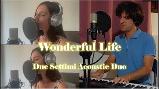 Wonderful Life (Black) - Acoustic Duo Cover