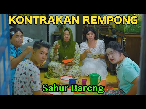 Olahan SAHUR BARENG ( EDISI RAMADHAN 1444H ) || KONTRAKAN REMPONG EPISODE 622 Yang Lezat