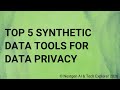 Top 5 Synthetic Data Tools for Data Privacy