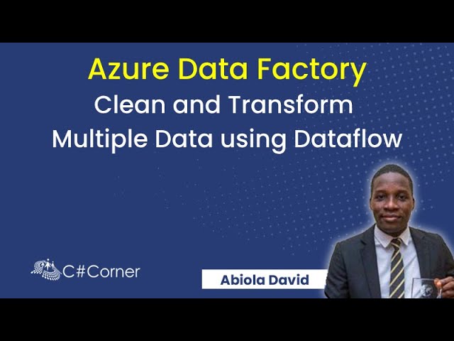 Azure Data Factory: Clean and Transform Multiple Data using Dataflow