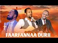 Faarfannoota Durii Phawulos Tagagn Eliyas Gabula Diriba Dinqu