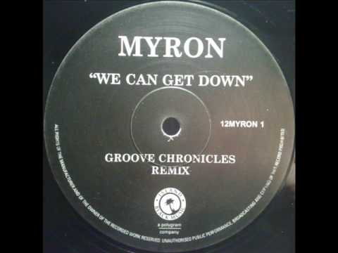 Myron - We Can Get Down (Groove Chronicles Remix)(TO)