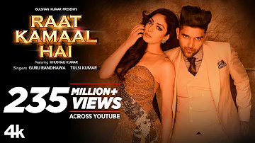 Official Video: Raat Kamaal Hai | Guru Randhawa & Khushali Kumar | Tulsi Kumar | New Song 2018